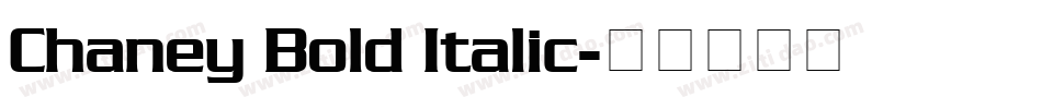 Chaney Bold Italic字体转换